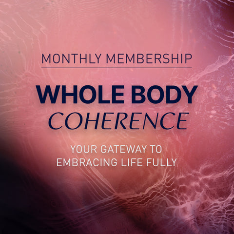 Whole Body Coherence - Live Energy Sessions - Monthly Membership